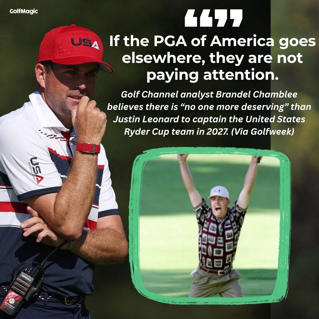Brandel Chamblee believes Justin Leonard should've been appointed